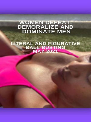 cover image of Women Defeat, Demoralize and Dominate Men